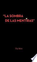 La Sombra De Las Mentiras