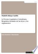 La Técnica Legislativa Colombiana. Requisitos formales de las leyes y los reglamentos