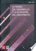 La teoría del desarrollo y la economía del crecimiento