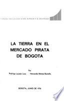 La tierra en el mercado pirata de Bogotá