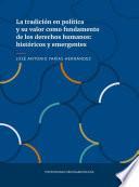 La tradición en política y su valor como fundamento de los derechos humanos: históricos y emergentes