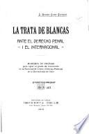 La trata de blancas ante el derecho penal i el internacional ...