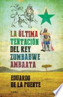 La última tentación del rey Zumbabwe Ambaata