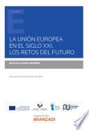 La Unión Europea en el siglo XXI. Los retos del futuro