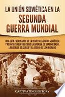La Unión Soviética en la Segunda Guerra Mundial