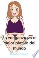 La venganza es el mejor platillo del mundo.