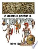La Verdadera Historia de Troya