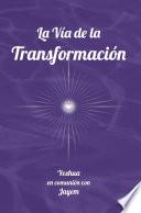 La Vía de la Transformación