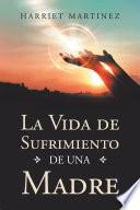 La Vida De Sufrimiento De Una Madre