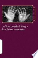 La vida del Lazarillo de Tormes y de sus fortunas y adversidades / The life of Lazarillo de Tormes and his fortunes and adversities