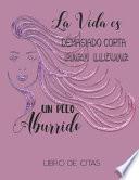 La Vida Es Demasiado Corta para Llevar un Pelo Aburrido Libro de Citas