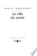 La vida sin secreto