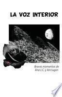 La Voz Interior: Breves Momentos de Ana L.C