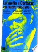 La Vuelta a Cortázar en nueve ensayos