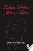 Labios dulces, manos tersas (Spanish Edition)