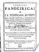 Lágrimas panegíricas a la temprana muerte del gran poeta Juan Perez de Montalban