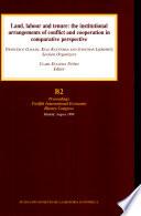Land, Labour and Tenure: the Institutional Arrangements of Conflict and Cooperation in Comparative Perspective