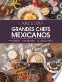Larousse Grandes Chefs Mexicanos. Panadería, repostería, chocolatería
