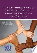 Las actitudes ante la inmigración en los adolescentes y en los jóvenes