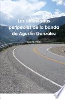 Las atribuladas peripecias de la banda de Agustín González