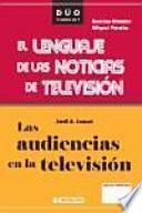 Las audiencias en la televisión y El lenguaje de las noticias de televisión