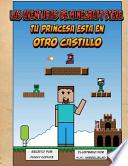 Las Aventuras de Minecraft Steve - Tu Princesa Esta En Otro Castillo