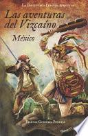 Las Aventuras Del Vizcaíno I México