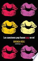 Las canciones pop hacen pop en mí