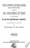 Las Catacumbas de París, ó, La venganza de un reo sentenciado á muerte