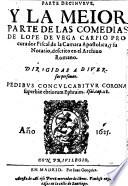 Las comedias del famoso poeta Lope de Vega Carpio ; Recopiladas por Bernardo Grassa