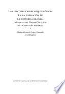 Libro Las contribuciones arqueológicas en la formación de la historia colonial