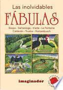 Las inolvidables fabulas / The unforgettable fables