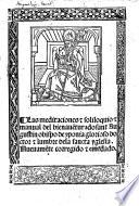 Las meditaciones  soliloquio  manual del bienauēturado sant Augustin ... Nueuamēte corregido  emēdado. [With a woodcut.] G.L.