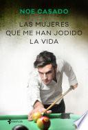 Las mujeres que me han jodido la vida