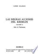 Las negras acciones del Kremlin: Libro de testimonios