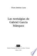 Las nostalgias de Gabriel García Márquez