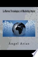 Las Nuevas Tecnologías y el Marketing Digital