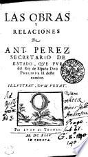 Las Obras y relaciones de Ant. Perez ...