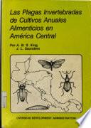 Las plagas invertebradas de cultivos anuales alimenticios en America Central