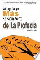 Las Preguntas que Mas se Hacen Acerca de La Profecia - Segunda Parte