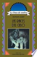 Las Raices del Cielo