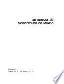 Las reservas de hidrocarburos de México: Evaluación al 1 de enero de 1999