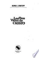Las tres vidas de Cristo