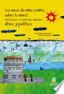 Las voces de niños y niñas sobre la moral: desafíos para la formación ciudadana, ética y política