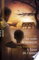Libro Le voile du soupçon - A force de t'aimer (Harlequin Black Rose)