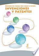 Learn from the Past, Create the Future: Inventions and Patents (Spanish version)