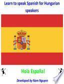 Learn to Speak Spanish for Hungarian Speakers