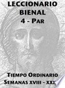 Leccionario Bienal IV (Año Par): Tiempo Ordinario (XVIII-XXXIV)