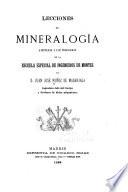 Lecciones de mineralogía ajustadas a los programas de la escuela especial de ingenieros de montes