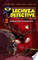 Lechuza Detective 2: Operación Petroglifo